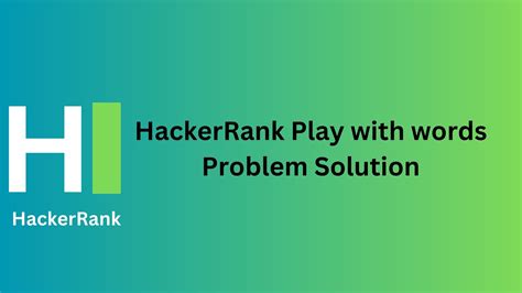 As other websites, there are rules so that the password gets complex and none can predict the password for another. . Rearranging a word hackerrank solution